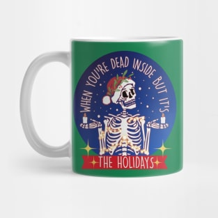 When You're Dead Inside but it's the Holidays Mug